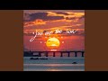 You Are The Sun 你就是太阳氛围版