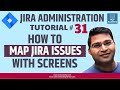 JIRA Administration Tutorial #31 -  How to Map Jira Issue with Screens