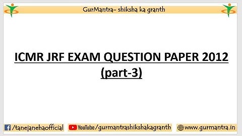 ICMR JRF EXAM PREVIOUS YEAR QUESTION PAPER 2012 | PART-3