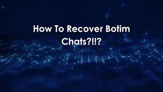 How To Recover Botim Chats!!