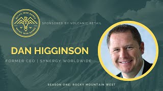 From the Brain to the Big Toe | Dan Higginson, Former CEO of Synergy - Ep. 36