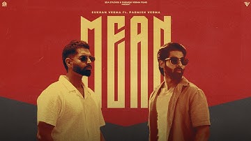 MEAN (Official Video) - Sukhan Verma Ft. Parmish Verma