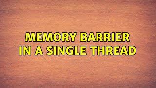 Memory barrier in a single thread