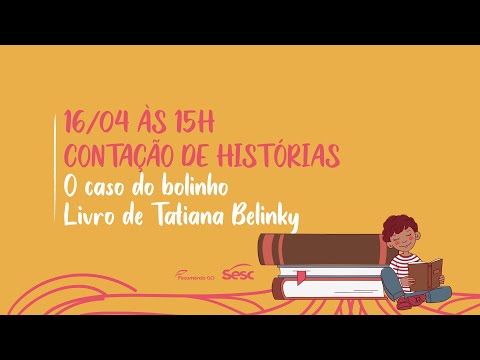Contação de histórias: Livro - O caso do bolinho (Tatiana Belinky)