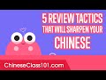 5 Review Tactics That Will Sharpen Your Chinese