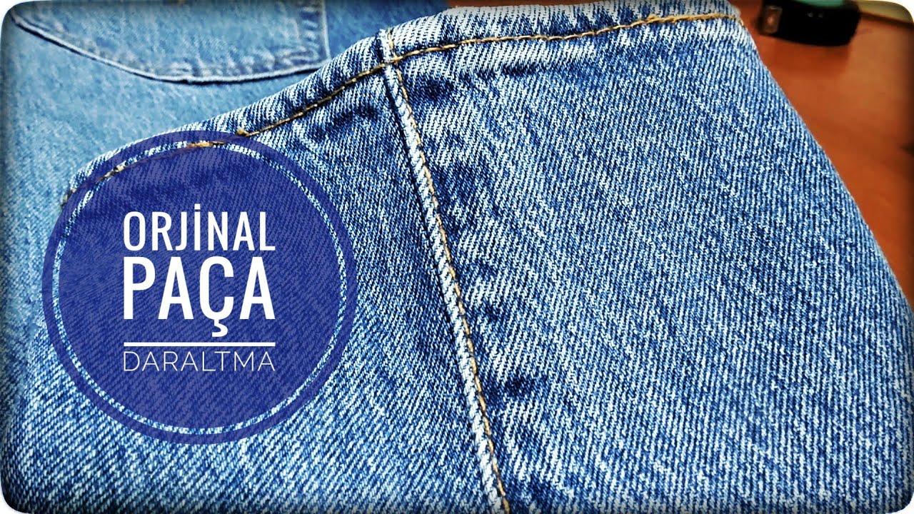 ORJİNAL PAÇA DARALTMA ( narrowig down to the original leg )