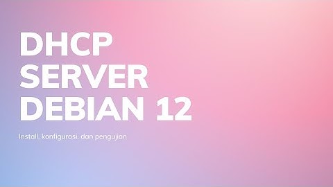 #3 DHCP Server (install, konfigurasi, dan pengujian) 