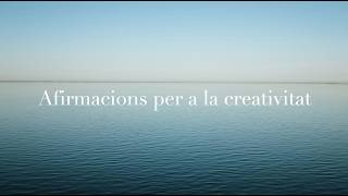 Afirmacions per a la creativitat - 8 minuts