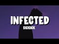 Infected  sickick lyrics