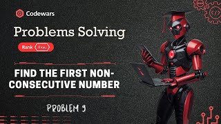 حل المشكلة التاسعة - Find first non-consecutive number - المستوى الأول - kata 9