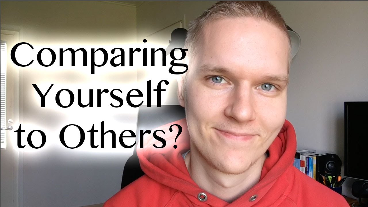 How to Stop Comparing Yourself to Others - YouTube