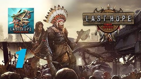 Last Hope TD Part 1  Android Gameplay Walkthrough