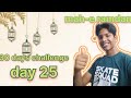 Mah-e ramdan day 25 #viral #vlog #trending