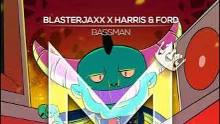 Blasterjaxx X Harris & Ford - Bassman  | 20th August
