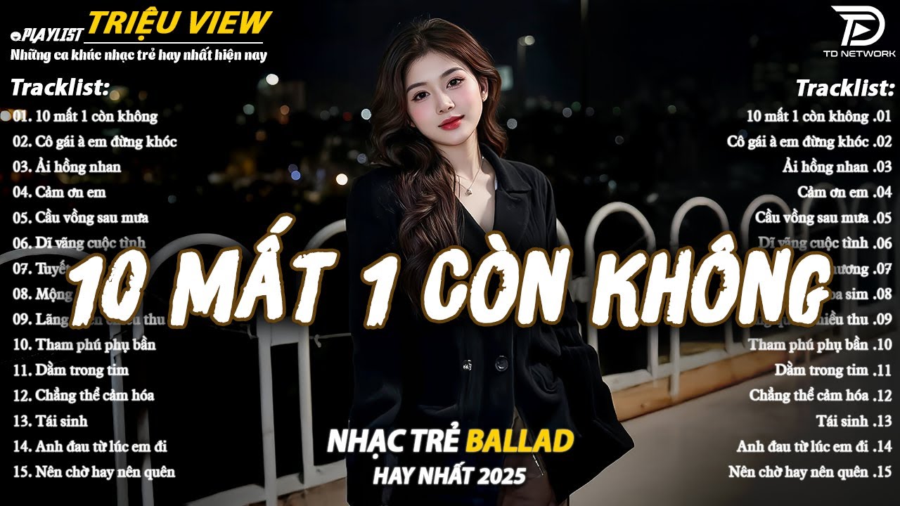 Nhạc Trẻ Ballad Hot Nhất 2025 | Top 15 Ca Khúc Về Nỗi Đau Tình Yêu Hot Trend | 10 Mất 1 Còn Không
