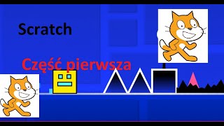 Scratch Jak Zrobić Gregeometry Dash Czesc 2 Dla Poczatkujacych Zaawansowanych Poradnik Wprowadzenie