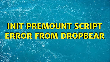 init premount script error from dropbear
