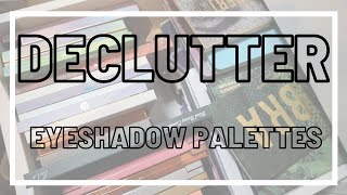 DECLUTTER 2023 | I Decluttered THIS?! | Eyeshadow palettes | Part 6|