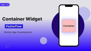 Part 12 | Container Widget in FlutterFlow | Figma | Design for beginners Easy Tutorial