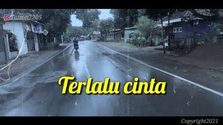 Story Status WA ( TERLALU CINTA ) Asli baper pisan guys...!!!😢😢😢