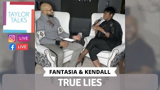 Taylor Talks Live with Fantasia and Kendall: True Lies