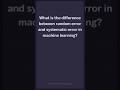 Random and Systematic Error in Machine Learning #machinelearning #datascience #shorts