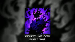 Moondeity - One Chance ( Slowed + Reverb ) !