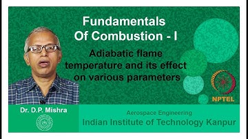 Lecture 14 Adiabatic flame temperature and its effect on various parameters