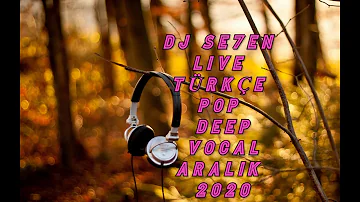 DJ Se7en Live Türkçe Pop (Deep&Vocal) Aralık 2020