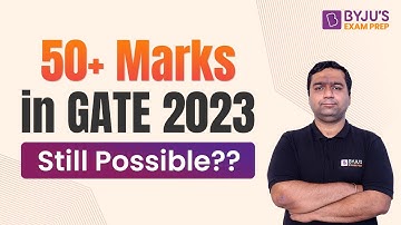 50+ Marks in GATE 2023, Still Possible?? | How to Get 50+ Marks in GATE Exam | BYJU