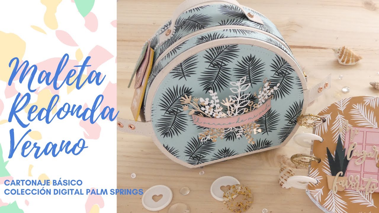 COMO HACER UNA MALETA REDONDA - CARTONAJE FÁCIL - COLECCIÓN DIGITAL PALM SPRINGS