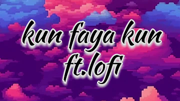 Kun faya Kun ft.lofi