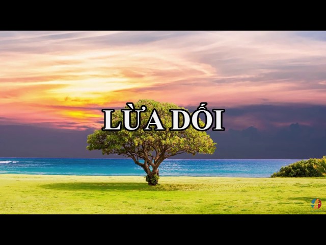 DƯỠNG LINH - Lừa Dối