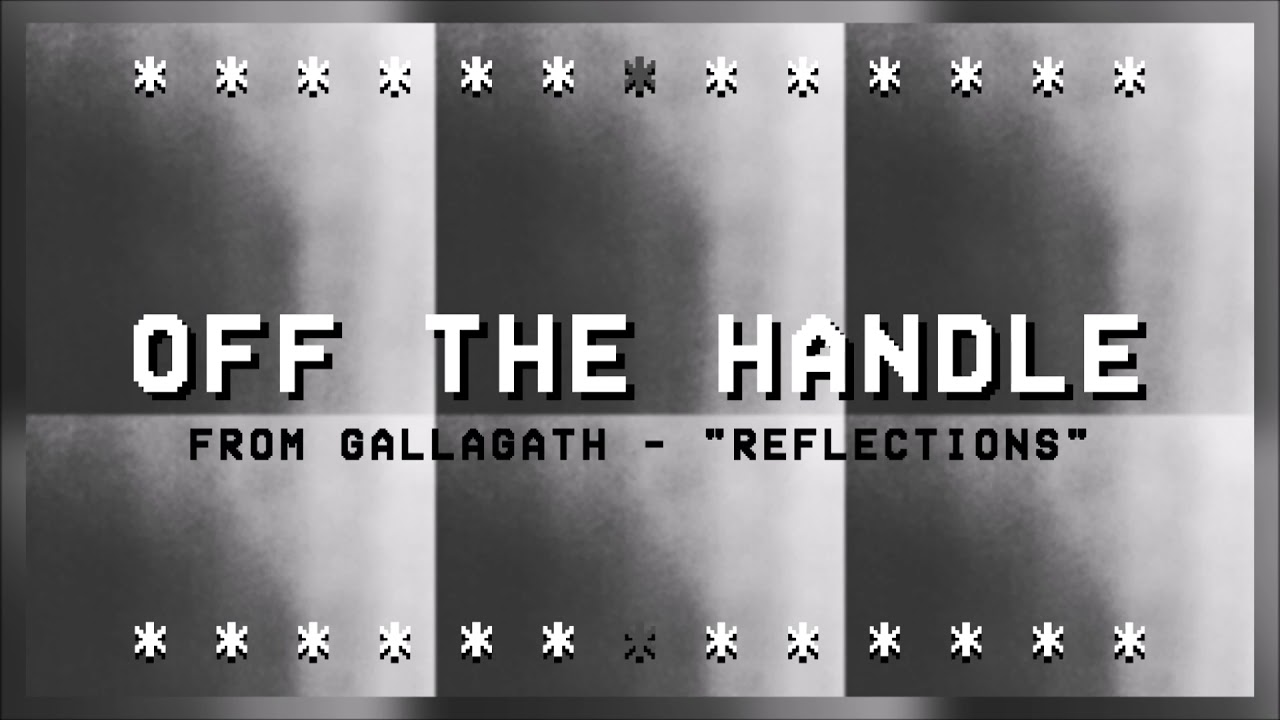 Watch Gallagath - Off The Handle (Official Audio) on YouTube Watch Gallagath - Off The Handle (Official Audio) on YouTube