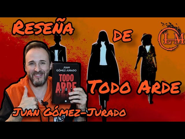 reseña de Todo arde de Juan Gómez Jurado #thrillerbook #novela #booktuber  #literatura #booktube 