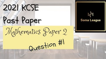 2021 KCSE Mathematics Paper 2 Question 1 #kcse #kcsepastpapers #mathematics