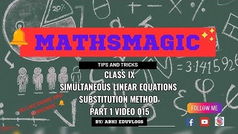 CLASS IX  SIMULTANEOUS LINEAR EQUATIONS SUBSTITUTION METHOD