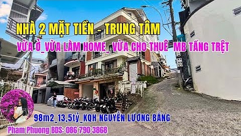 NHÀ 2 MẶT TIỀN, VỪA Ở VỪA KINH DOANH, TRUNG TÂM, KQH NGUYỄN LƯƠNG BẰNG