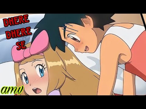 Ash & Serena ❤️ Dheere Dheere Se (RRR) AMV 🥺💔 || ऐश और सेरेना ❤️ धीरे धीरे से (RRR) AMV 🥺💔