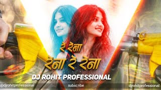 Re Rena Rena Re Rena New Gondi Track Dj Rohit Professional