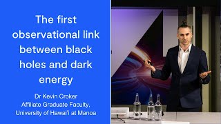 The first observational link between black holes and dark energy, Dr Kevin Croker