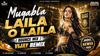Muqabla Laila O Laila (Bounce Mix) | VIJAY REMIX | New 2026 DJ Remix | Bass Boosted