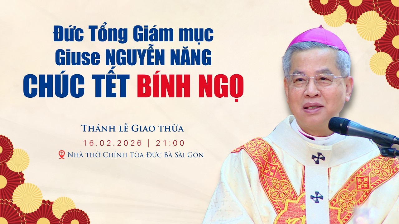 Đức TGM Giuse Nguyễn Năng chúc Tết Bính Ngọ 2026