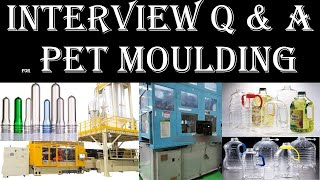 Objective Interview Question Answer on PET Preforms / Bottles Molding. Injection /Blow Molding/Husky