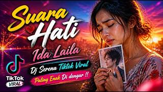 DJ SUARA HATI REMIX 💔🔥 Ida Laila | DJ Dangdut Lawas Full Bass Jedag Jedug Viral TikTok 2026
