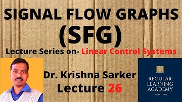 Lecture 26: SIGNAL FLOW GRAPHS (SFG) | BASIC IDEA OF SFG | SIGNAL FLOW GRAPHS IN CONTROL SYSTEMS