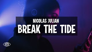 Nicolas Julian - Break The Tide (Lyrics)