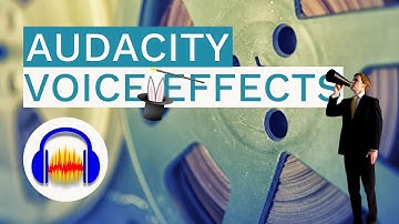 Audacity Voice Effects - Make Your Audio Sound Awesome With Those Cool Tools!