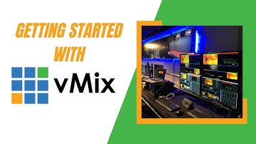 Getting Started With vMix