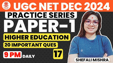 UGC NET Jan 2025 I Higher Education 20 Most Expected by Shefali Mishra I Class 17